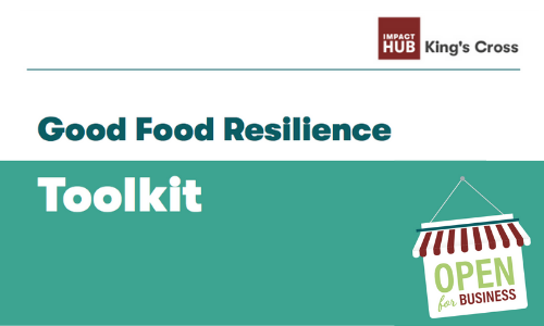 Good Food Resilience Toolkit - Impact Hub King's Cross